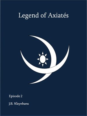 cover image of Legend of Axiatés Episode 2